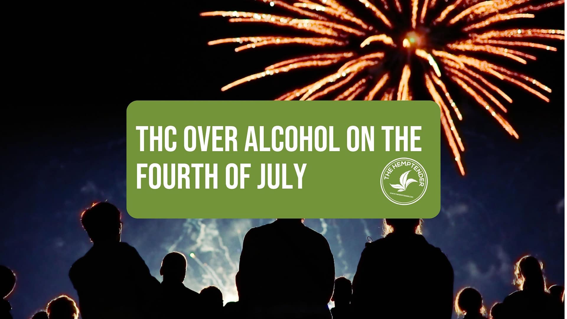 fireworks exploding over a crowd at night with text that reads THC over alcohol on the fourth of july